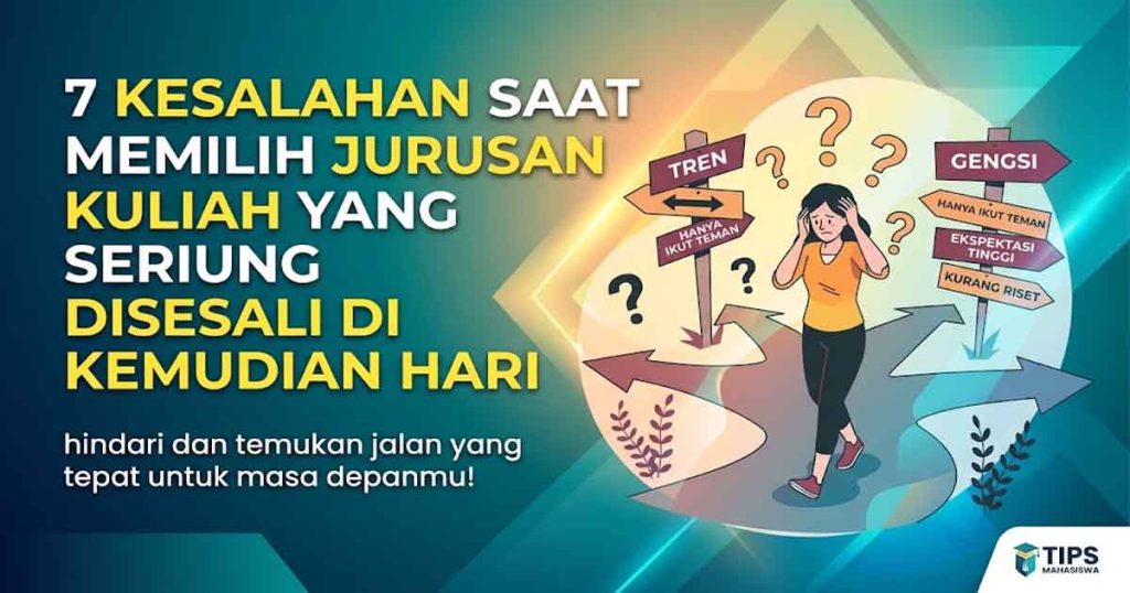 7 Kesalahan Saat Memilih Jurusan Kuliah yang Sering Disesali di Kemudian Hari