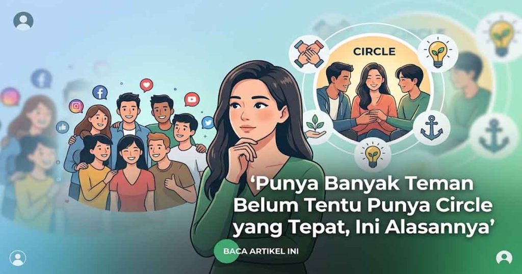 Punya Banyak Teman Belum Tentu Punya Circle yang Tepat