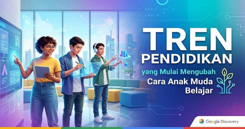 Tren Pendidikan yang Mulai Mengubah Cara Anak Muda Belajar